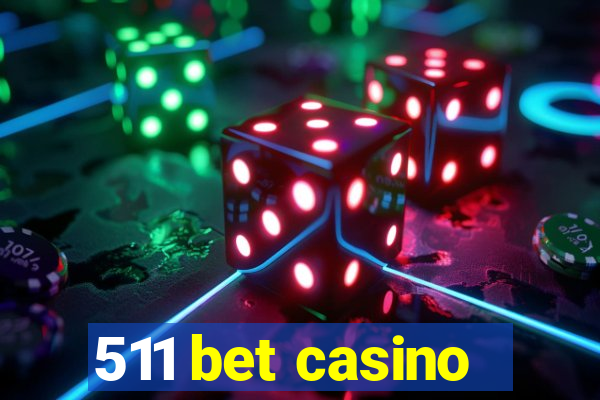 511 bet casino